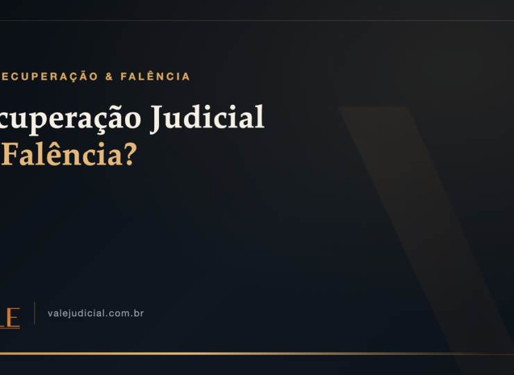 Recuperação Judicial ou Falência — Vale