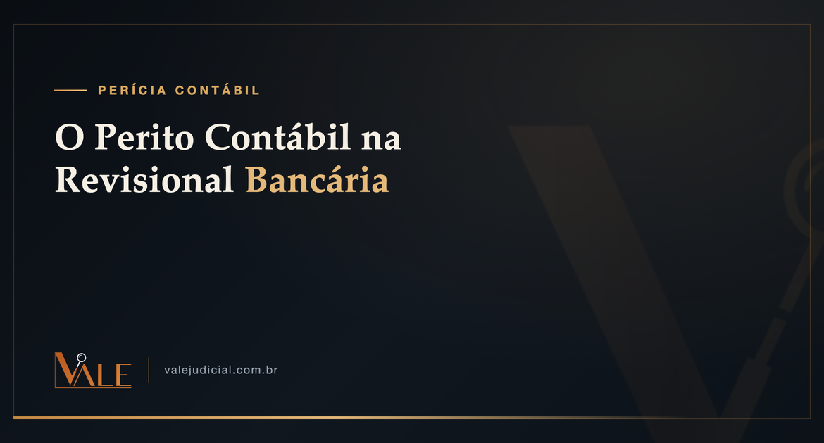 Revisional Bancária: o perito contábil na revisão de contratos — Vale