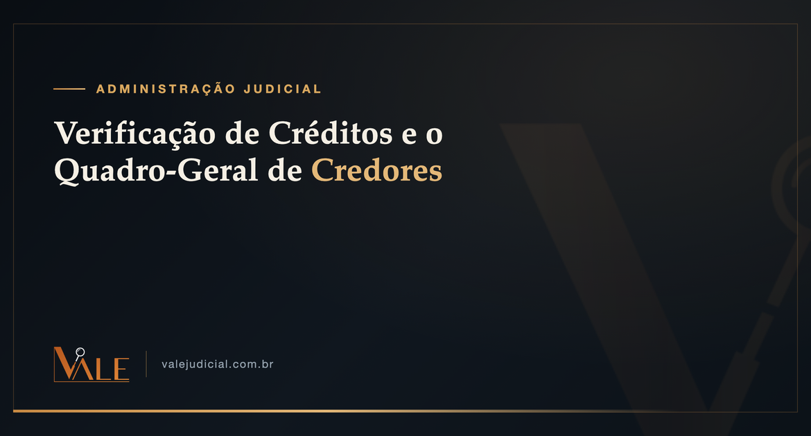 Verificação de Créditos e Quadro-Geral de Credores — administração judicial Vale