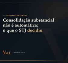 Consolidação substancial não é automática: o que o STJ decidiu no REsp 2.218.122-RS