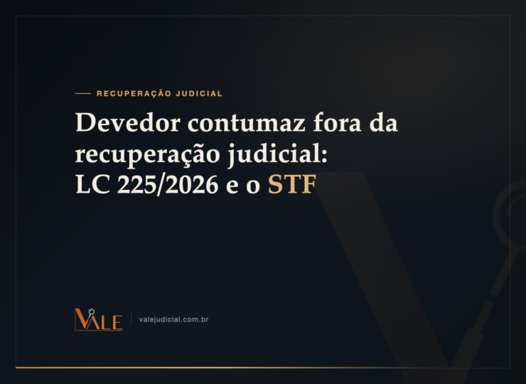 Devedor contumaz fora da recuperação judicial: a LC 225/2026 e a ADI 7.943